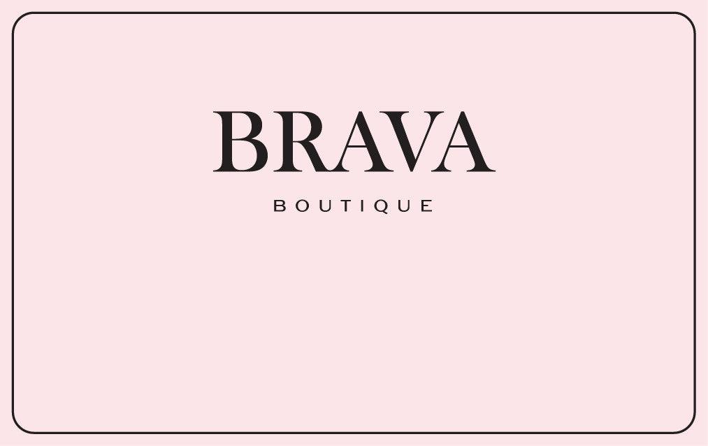 Brava Boutique-Gift Card-Virtual Gift Card-brava-boutique