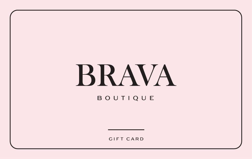 Brava Boutique-Gift Card-Physical Gift Card-brava-boutique